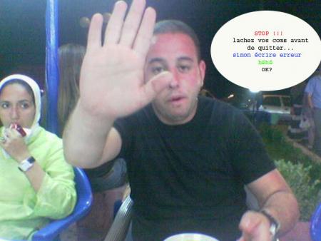 faites ce qu'il dit ! sinon ............gare a vous !!